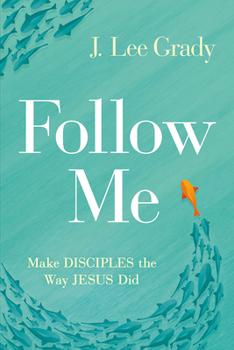 Paperback Follow Me: Make Disciples the Way Jesus Did Book