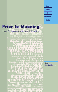 Prior to Meaning: The Protosemantic and Poetics - Book  of the Avant-Garde & Modernism Studies