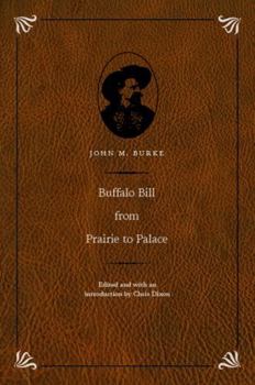 From Prairie to Palace: The Lost Biography of Buffalo Bill - Book  of the Papers of William F. "Buffalo Bill" Cody