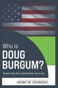 Paperback Who Is Doug Burgum?: Exploring His Leadership Journey Book
