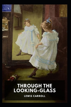 Paperback Through the Looking Glass by Lewis Carroll Illustrated Edition Book