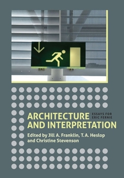 Hardcover Architecture and Interpretation: Essays for Eric Fernie Book