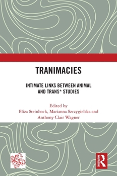 Paperback Tranimacies: Intimate Links Between Animal and Trans* Studies Book