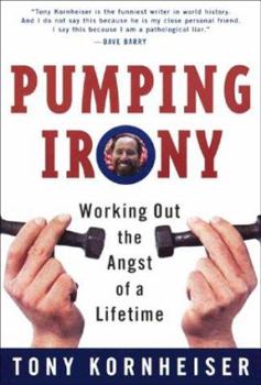 Paperback Pumping Irony: Working Out the Angst of a Lifetime Book