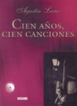 Paperback Agustin Lara: Cien Anos, Cien Canciones (Parentesis Musical) (Spanish Edition) [Spanish] Book