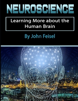 Paperback Neuroscience: Learning More about the Human Brain Book