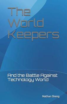 The World Keepers : And the Battle Against Technology World