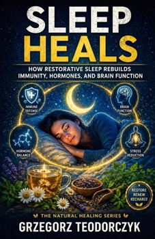 Paperback Sleep Heals: How Restorative Sleep Rebuilds Immunity, Hormones, and Brain Function Book