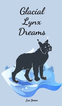 Hardcover Glacial Lynx Dreams Book