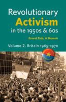 Paperback Revolutionary Activism in the 1950s & 60s. Volume 2. Britain 1965 - 1970 Book