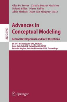 Paperback Advances in Conceptual Modeling. Recent Developments and New Directions: Er 2011 Workshops Fp-Uml, More-Bi, Onto-Com, Secogis, Variability@er, Wism, B Book