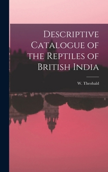 Hardcover Descriptive Catalogue of the Reptiles of British India Book