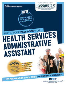 Paperback Health Services Administrative Assistant (C-4685): Passbooks Study Guidevolume 4685 Book