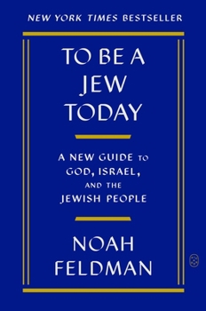 Paperback To Be a Jew Today: A New Guide to God, Israel, and the Jewish People Book