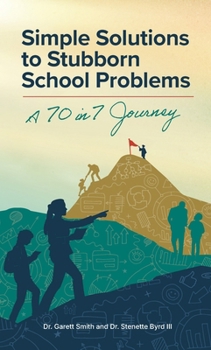 Paperback Simple Solutions to Stubborn School Problems: A 70 in 7 Journey Book