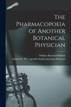 Paperback The Pharmacopoeia of Another Botanical Physician [microform] Book