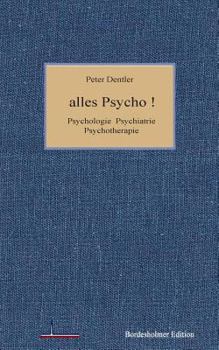 Paperback Alles Psycho!: Psychologie Psychiatrie Psychotherapie [German] Book