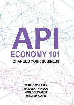 Paperback API Economy 101: Changes Your Business Book