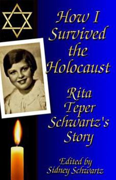 Paperback How I Survived the Holocaust: Rita Teper Schwartz's Story Book