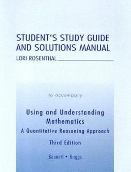 Paperback Student's Study Guide and Solutions Manual to Accompany Using and Understanding Mathematics: A Quantitative Reasoning Approach Book