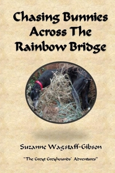 Paperback Chasing Bunnies Across the Rainbow Bridge Book