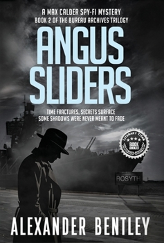 Angus Sliders: A Max Calder Spy-Fi Mystery (The Bureau Archives Trilogy)