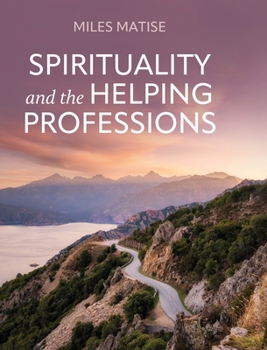 Hardcover Spirituality and the Helping Professions Book