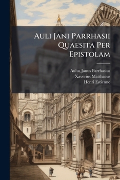 Paperback Auli Jani Parrhasii Quaesita Per Epistolam Book