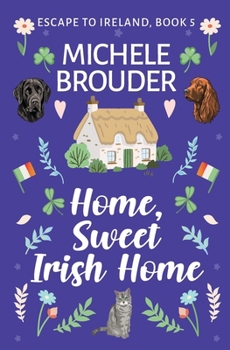 Paperback Home, Sweet Irish Home (Escape to Ireland, Book 5) Book