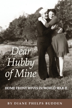 Paperback Dear Hubby of Mine: Home Front Wives of World War II Book