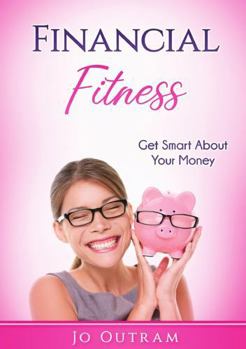 Paperback Financial Fitness: Get Smart About Your Money Book