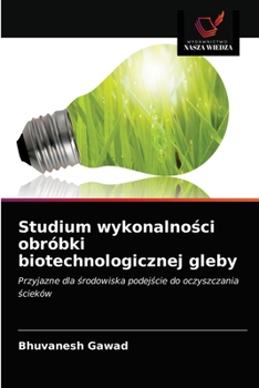 Paperback Studium wykonalności obróbki biotechnologicznej gleby [Polish] Book