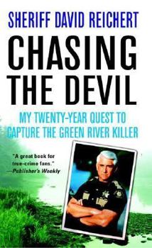 Mass Market Paperback Chasing the Devil: My Twenty-Year Quest to Capture the Green River Killer Book