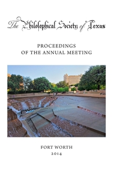 Paperback Philosophical Society of Texas, Proceedings of the Annual Meeting: 2014 Book