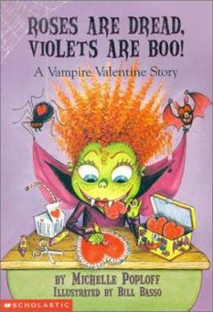 Paperback Roses Are Dread, Violets Are Boo!: A Vampire Valentine Story Book