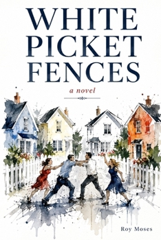 Paperback White Picket Fences: Behind every perfect fence is a story worth hiding Book