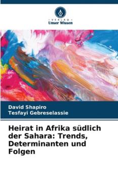 Paperback Heirat in Afrika südlich der Sahara: Trends, Determinanten und Folgen [German] Book