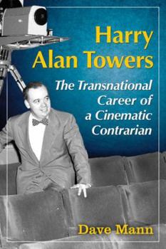 Paperback Harry Alan Towers: The Transnational Career of a Cinematic Contrarian Book