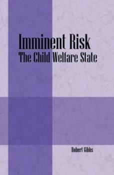 Paperback Imminent Risk: The Child Welfare State Book