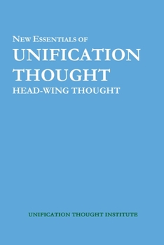 Paperback New Essentials of Unification Thought: Head-Wing Thought Book