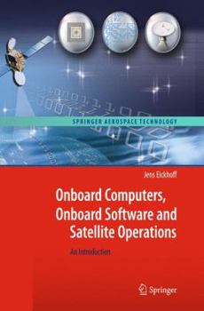 Hardcover Onboard Computers, Onboard Software and Satellite Operations: An Introduction Book