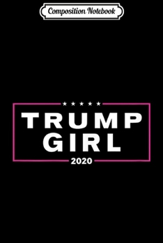 Paperback Composition Notebook: Womens Trump Girl GOP Trump 2020 For Republican Woman Journal/Notebook Blank Lined Ruled 6x9 100 Pages Book