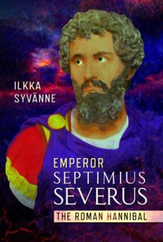 Hardcover Emperor Septimius Severus: The Roman Hannibal Book