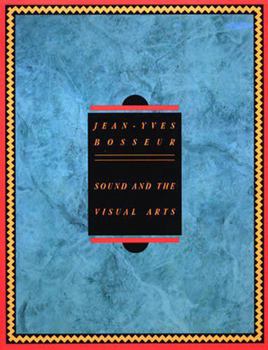 Paperback Sound and the Visual Arts: Intersections Between Music and Plastic Arts Today Book