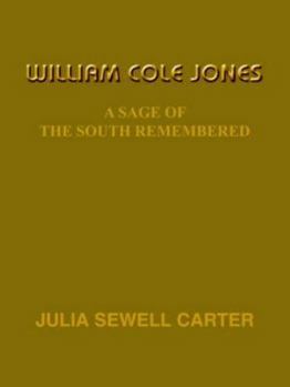 William Cole Jones: A Sage of the South Remembered