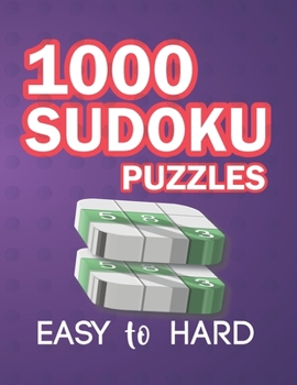 Paperback 1000 Sudoku Puzzles - Easy to Hard: Adult Sudoku Book with Solution Easy To Hard Tons of Challenge for Making Your Brain Sharp Book