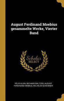 Hardcover August Ferdinand Moebius gesammelte Werke, Vierter Band [German] Book