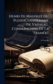 Hardcover Henri De Mauduit Du Plessix, Lieutenant De Vaisseau, Commandant De La "FramÃ(c)e." [French] Book