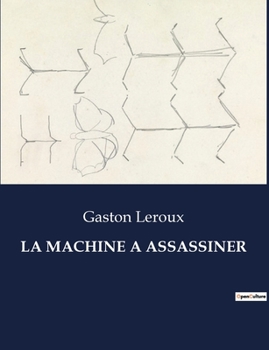 Paperback La Machine a Assassiner: Une exploration des ténèbres humaines à travers la mécanique du crime [French] Book