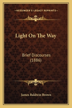 Paperback Light On The Way: Brief Discourses (1886) Book